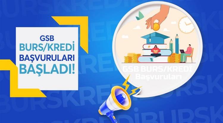 GSB Burs/Kredi Başvuruları Başladı